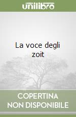 La voce degli zoit libro