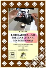 Laboratoria... mo dalla cellula ai microrganismi. Laboratorio di microbiologia. Aspetti teorici e pratici. Per le Scuole superiori-RO. Con DVD. Con espansione online. Vol. 1 libro