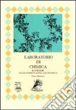 Laboratorio di chimica. Per le Scuole superiori. Con espansione online. Vol. 2: Dalla nomenclatura all'organica libro