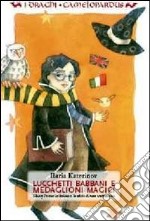 Lucchetti babbani e medaglioni magici. Harry Potter in italiano: le sfide di una traduzione libro