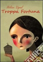 Troppa fortuna