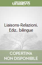 Liaisons-Relazioni. Ediz. bilingue