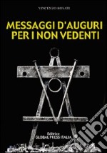 Messaggi d'auguri per i non vedenti