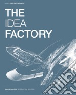 The idea factory. Ediz. italiana e inglese