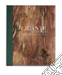 Giganti della memoria. Grandi alberi e monumenti naturali del Friuli Venezia Giulia. Ediz. illustrata libro