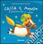 Casca il mondo. Filastrocche e conte. Ediz. illustrata libro