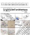 La gioia dell'architettura libro di Gabbaria Mistrangelo Pasquale