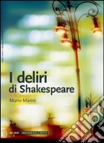 I deliri di Shakespeare libro