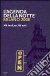 Milano 2008. 366 locali per 366 notti libro