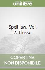 Spell law. Vol. 2: Flusso libro