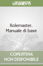 Rolemaster. Manuale di base libro