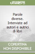 Parole diverse. Interviste ad autori e autrici di libri libro