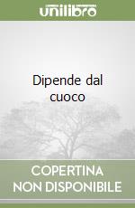 Dipende dal cuoco