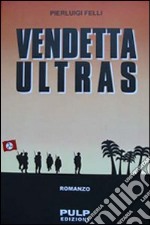 Vendetta ultras libro