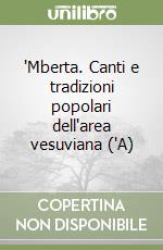 'Mberta. Canti e tradizioni popolari dell'area vesuviana ('A) libro