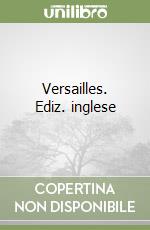 Versailles. Ediz. inglese