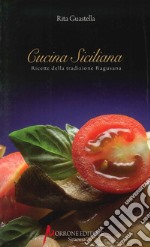 Cucina siciliana. Ricette della tradizione ragusana