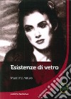 Esistenze di vetro libro