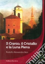 Il cranio, il cristallo e la luna piena