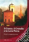 Il cranio, il cristallo e la luna piena libro