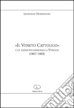 «Il Veneto cattolico» e le elezioni comunali a Venezia (1867-1883)