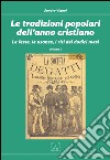 Le tradizioni popolari dell'anno cristiano. Vol. 2: Le feste, le usanze, i riti dei dodici mesi libro