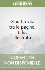 Gipi. La vita tra le pagine. Ediz. illustrata libro