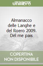 Almanacco delle Langhe e del Roero 2009. Dël me pais libro