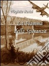 La fiamma della speranza libro