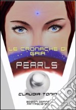 Le cronache di Gaia. Pearls