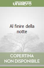 Al finire della notte