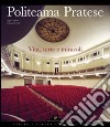 Politeama Pratese. Vita, sorte e miracoli di un teatro libro