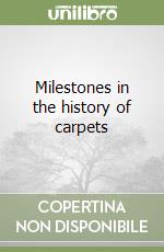 Milestones in the history of carpets libro