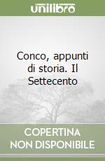 Conco, appunti di storia. Il Settecento libro