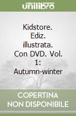 Kidstore. Ediz. illustrata. Con DVD. Vol. 1: Autumn-winter libro