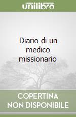 Diario di un medico missionario libro