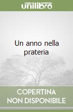 Un anno nella prateria libro