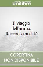 Il viaggio dell'anima. Raccontami di tè