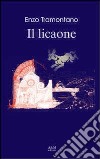 Il licaone libro di Tramontano Enzo