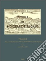 Storia di Nocera de' Pagani. Dalla nascita della città moderna all'Unità d'Italia libro