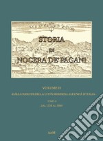 Storia di Nocera de' Pagani. Dalla nascita della città moderna all'Unità d'Italia. Vol. 2/3: Dalla nascita della città moderna all'Unità d'Italia. Dal 1518 al 1860 libro