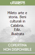 Mileto arte e storia. Beni culturali in Calabria. Ediz. illustrata