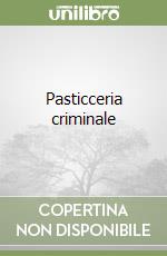 Pasticceria criminale