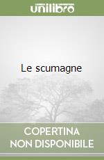 Le scumagne