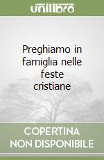 Preghiamo in famiglia nelle feste cristiane