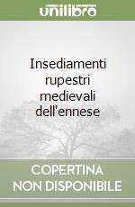 Insediamenti rupestri medievali dell'ennese