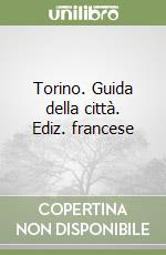 Torino. Guida della città. Ediz. francese