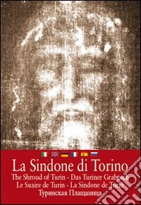 La Sindone di Torino. Ediz. multilingue
