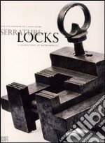 Serrature. Una collezione di capolavori-Locks. A collection of masterpieces. Ediz. bilingue libro