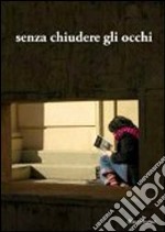 Senza chiudere gli occhi